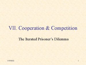 VII Cooperation Competition The Iterated Prisoners Dilemma 1192022