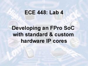 ECE 448 Lab 4 Developing an FPro So