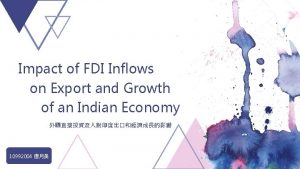 Impact of FDI Inflows on Export and Growth