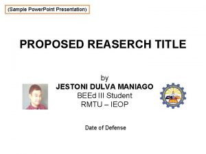 Sample Power Point Presentation PROPOSED REASERCH TITLE by