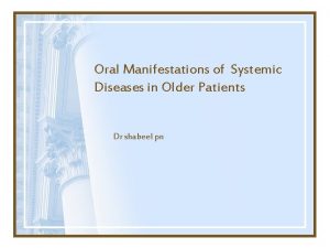 Oral Manifestations of Systemic Diseases in Older Patients