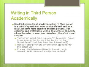 Writing in Third Person Academically Use third person