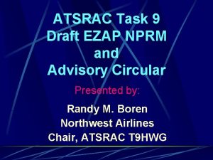 ATSRAC Task 9 Draft EZAP NPRM and Advisory