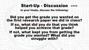 StartUp Discussion 31618 In your triads discuss the