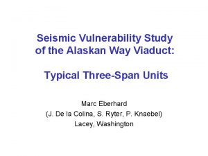 Seismic Vulnerability Study of the Alaskan Way Viaduct