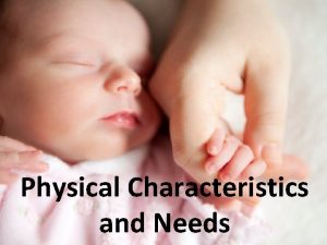 Physical Characteristics and Needs Do Newborns Look Like