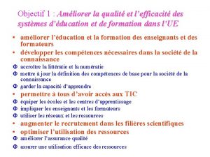 Objectif 1 Amliorer la qualit et lefficacit des