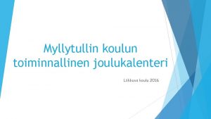 Myllytullin koulun toiminnallinen joulukalenteri Liikkuva koulu 2016 Torstai