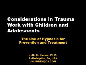 Considerations in Trauma Work with Children and Adolescents