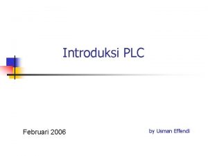 Introduksi PLC Februari 2006 by Usman Effendi Programmable