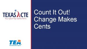 Count It Out Change Makes Cents Copyright Texas