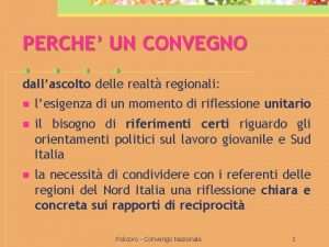 PERCHE UN CONVEGNO dallascolto delle realt regionali n