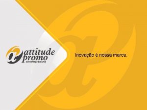 Inovao nossa marca A Empresa Nossa histria comeou