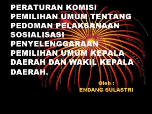 PERATURAN KOMISI PEMILIHAN UMUM TENTANG PEDOMAN PELAKSANAAN SOSIALISASI