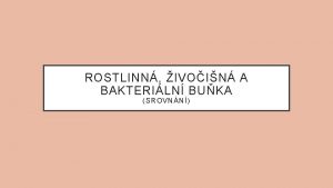 ROSTLINN IVOIN A BAKTERILN BUKA SR OV NN