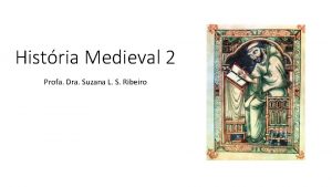 Histria Medieval 2 Profa Dra Suzana L S