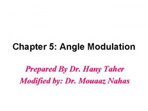 Chapter 5 Angle Modulation Prepared By Dr Hany