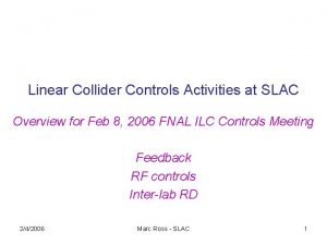 Linear Collider Controls Activities at SLAC Overview for