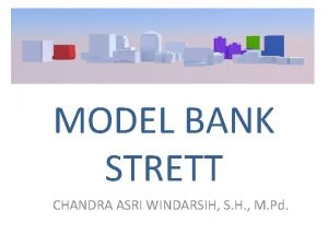 MODEL BANK STRETT CHANDRA ASRI WINDARSIH S H