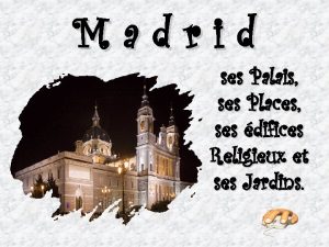 Madrid ses Palais ses Places ses difices Religieux