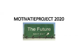 MOTIVATIEPROJECT 2020 Een sollicitatiegesprek Wij noemen het een