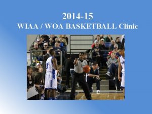 2014 15 WIAA WOA BASKETBALL Clinic Rules Changes