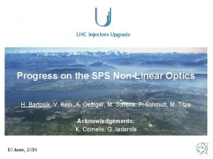 Progress on the SPS NonLinear Optics H Bartosik