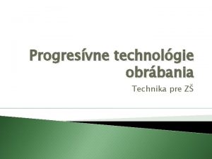 Progresvne technolgie obrbania Technika pre Z Ultrazvukov obrbanie