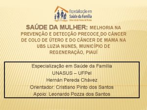 SADE DA MULHER MELHORIA NA PREVENO E DETECO