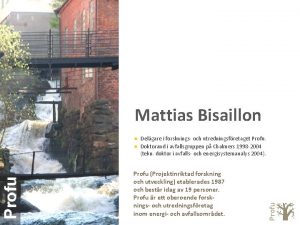 Mattias Bisaillon Delgare i forsknings och utredningsfretaget Profu