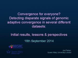 Convergence for everyone Detecting disparate signals of genomic
