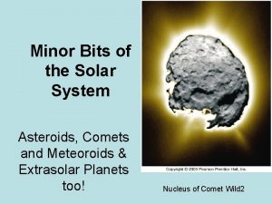 Minor Bits of the Solar System Asteroids Comets