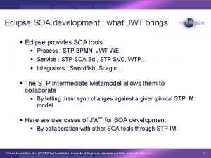 Eclipse SOA development what JWT brings Eclipse provides