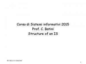 Corso di Sistemi informativi 2015 Prof C Batini