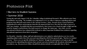 Photovoice Pilot Barriers to Student Success Summer 2018