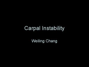 Carpal Instability Weiling Chang Carpal Instability Definition Inability