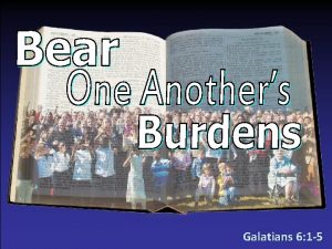 Galatians 6 1 5 Brotherly Problem Trespasses Burdens