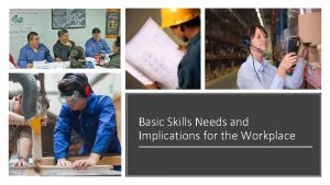 Basic Skills Needs and Implications for the Workplace