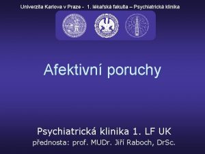 Univerzita Karlova v Praze 1 lkask fakulta Psychiatrick