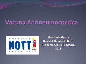 Vacuna Antineumocccica Mara Julia Graci Hospital Humberto Notti