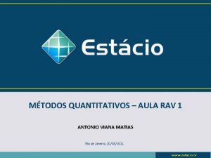 MTODOS QUANTITATIVOS AULA RAV 1 ANTONIO VIANA MATIAS