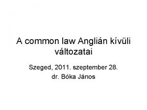A common law Anglin kvli vltozatai Szeged 2011