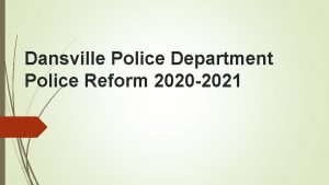 Dansville Police Department Police Reform 2020 2021 June