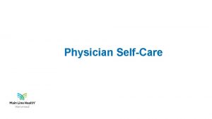 Physician SelfCare Issues for Healthcare Workers in a