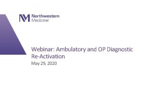 Webinar Ambulatory and OP Diagnostic ReActivation May 29