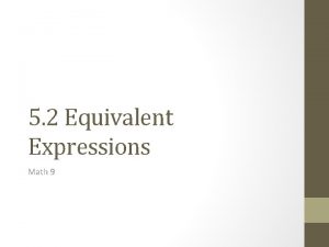 5 2 Equivalent Expressions Math 9 A term