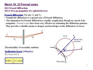 March 19 22 Fresnel zones 10 3 Fresnel