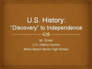 U S History Discovery to Independence Mr Ermer