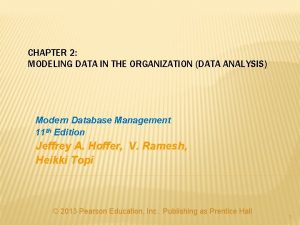 CHAPTER 2 MODELING DATA IN THE ORGANIZATION DATA