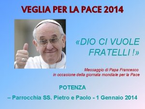 VEGLIA PER LA PACE 2014 DIO CI VUOLE